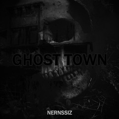 NERNSSIZ - Ghost Town