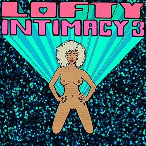 LOFTY305 - U - Prod TheMFK  Intimacy 3
