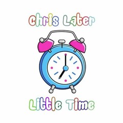 Chris Later - Little Time