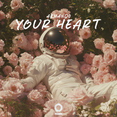 Mr.Armando - your heart