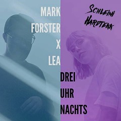 LEA, Mark Forster - Drei Uhr Nachts (Schleini Hardtekk Edit)