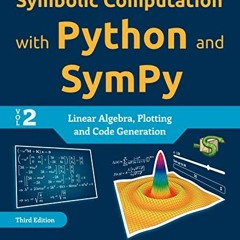 [VIEW] KINDLE PDF EBOOK EPUB Symbolic Computation with Python and SymPy - Volume 2: Linear Algebra,