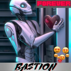 Forever - Bastion