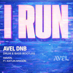 I Run - Avel Bootleg  (FREE DOWNLOAD)