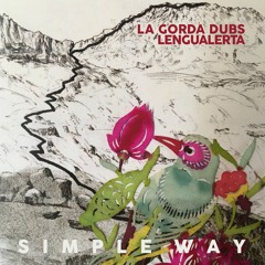 La Gorda Dubs meets Lengualerta - Simple Way