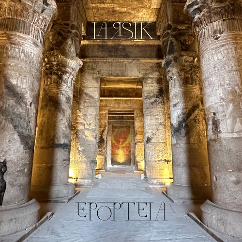 Larsik - Epopteia, Harmonies inside the Holy of the Holies