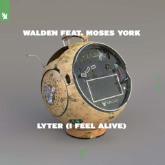 Lyter (I Feel Alive) [feat. Moses York]