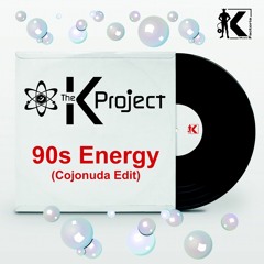 The K Project - 90s Energy (Cojonuda Edit)