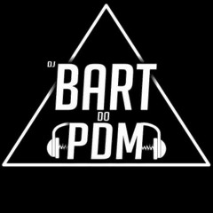 FAZ A POZE DJ BART DO PDM