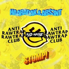 Haaradak & ABS3NT - Stomp! (RED EMPIRE FAKERAWTRAP EDIT) #FAKERAWTRAP