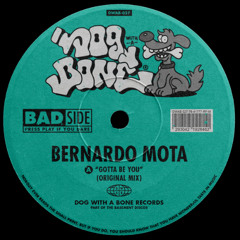 PREMIERE: Bernardo Mota - Gotta Be You [Dog With A Bone Records]