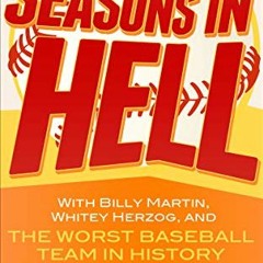 ACCESS KINDLE PDF EBOOK EPUB Seasons in Hell: With Billy Martin, Whitey Herzog and, "