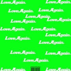 love, again...[prod. me]