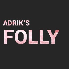 Adrik's Folly