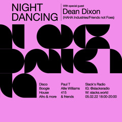Night Dancing w/ Dean Dixon (Slack's 05.01.22)