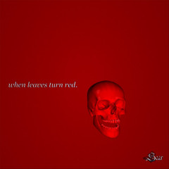 when leaves turn red [prod. anticøn]