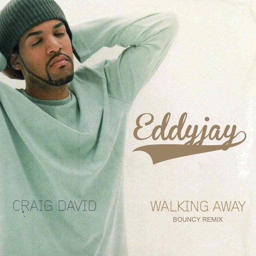 Stream Craig David - Walking Away Bouncy Remix (FREE DOWNLOAD) by Eddyjay |  Listen online for free on SoundCloud