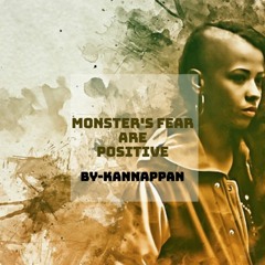Monster's Fear Are Positive!!