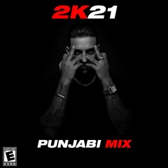 2K21 PUNJABI MIX