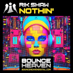 Nothin' **OUT NOW ON BOUNCE HEAVEN DIGITAL**