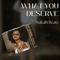 What You Deserve