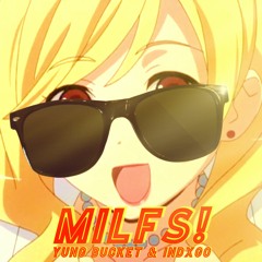 Milfs! (feat. indxgo)