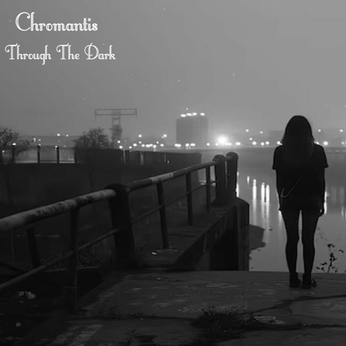 Chromantis Through The Dark.WAV
