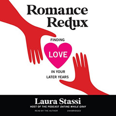 [GET] EPUB 📂 Romance Redux: Finding Love in Your Later Years by  Laura Stassi,Laura