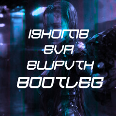 Ishome - EVA (EWPVTH Bootleg)