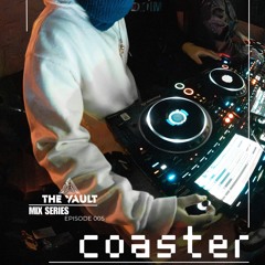 The Industry Vault Mix Series: EP. 005 w/ Coaster