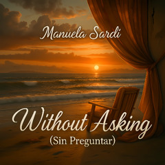 Without Asking (Sin Preguntar)