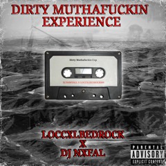 Dj Nawfall X Loccxlbedrock - DIRTY MUTHAFUCKIN EXPERIENCE
