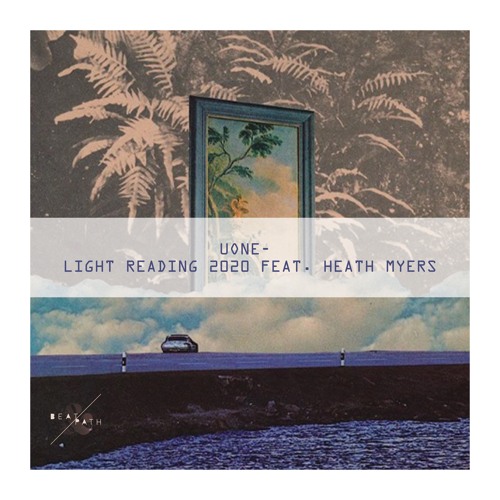 Uone - Light Reading 2020 feat.Heath Myers