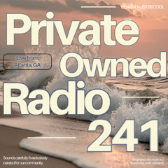 Private Owned Radio #241 w/ JSTBECOOL