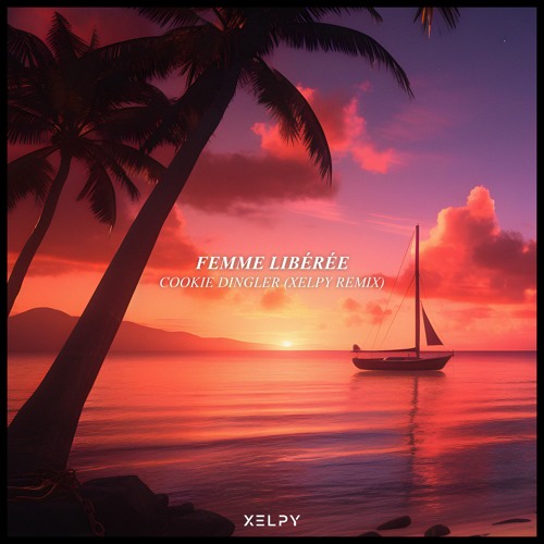 Cookie Dingler - Femme Libérée (Xelpy Remix)