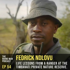 Ep 54: Fedrick Ndlovu - Life lessons from a ranger at the Timbavati Private Nature Reserve.