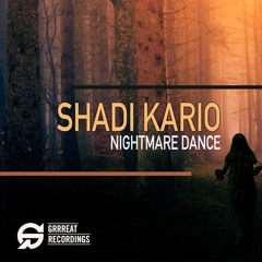 Free Download: Shadi Kario - Nightmare Dance (Original Mix) [Grrreat Recordings]