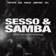 TONY EFFE, GAIA, ROSALIE, JAMES MAC, VALL- Sesso e Samba (Cristian Marchi Bootleg)