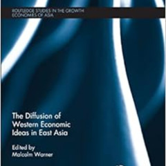 [FREE] PDF 📔 The Diffusion of Western Economic Ideas in East Asia (Routledge Studies