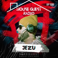 House Guest Radio 020 ft. Jezu