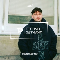 RILÉ - Techno Germany Podcast 165