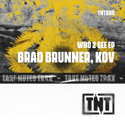 HouseHub Premiere: Brad Brunner, KOV - Who 2 See [TNT005]