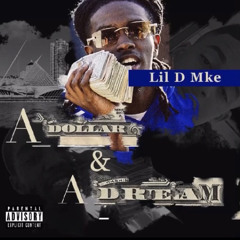 Lil D Mke Ft. Lil Saucy - Hit My Bag (A Dollar & A Dream)