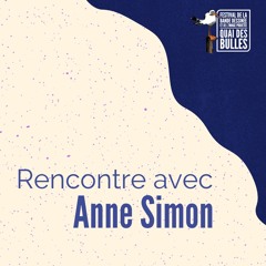 Rencontre avec Anne Simon / Quai des Bulles 2021