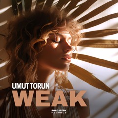 Umut Torun - Weak (Extended Mix)