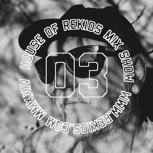 HOUSE OF REKIDS MIX SHOW 03 | RADIO SLAVE