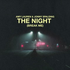 The Night [Break Me]