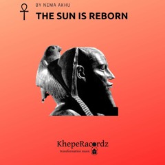 THE SUN IS REBORN...Em Ka Heb Nen( ft. Taziyah Bandele)