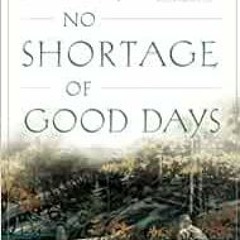 [Access] EPUB 📙 No Shortage of Good Days (John Gierach's Fly-fishing Library) by Joh