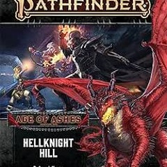 [Get] EPUB 📤 Pathfinder Adventure Path #145: Hellknight Hill (Age of Ashes 1 of 6) b